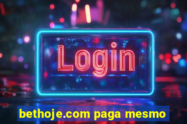 bethoje.com paga mesmo